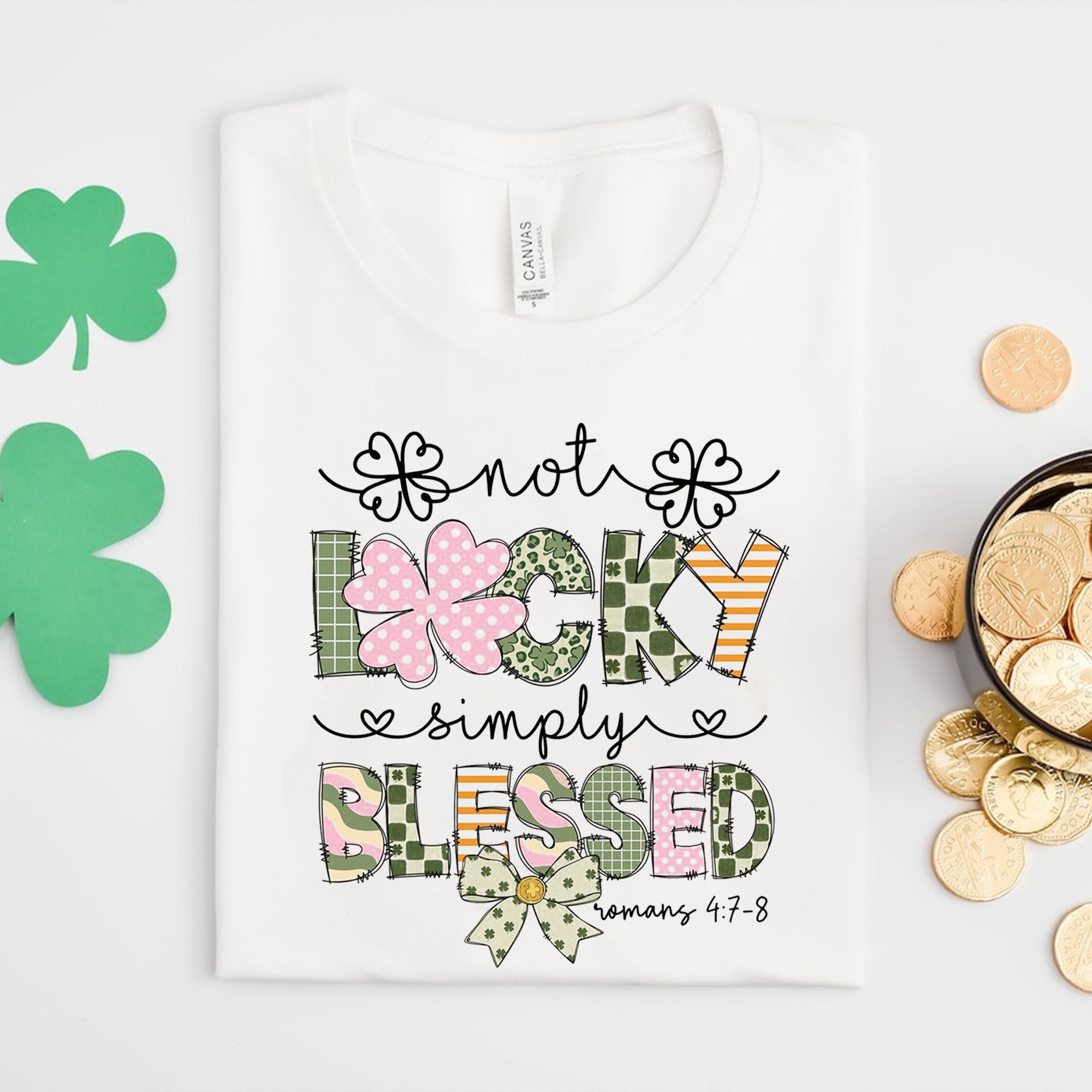 Not Lucky, Simply Blessed Shirt, Bible Verse St Patricks Day Shirt, St Patricks Gift. ILAF31